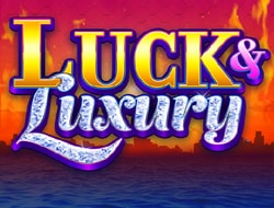 Luck and Luxury Luck and Luxury