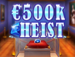 500K Heist 500K Heist