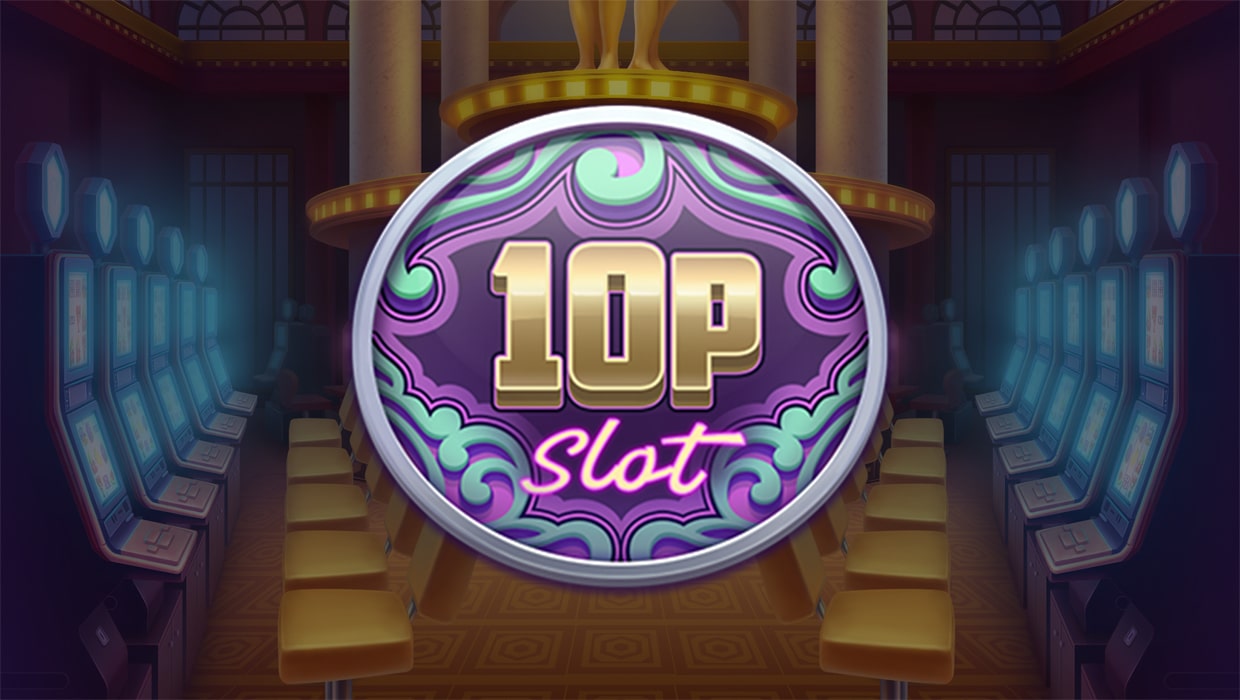 Play 10p Slots